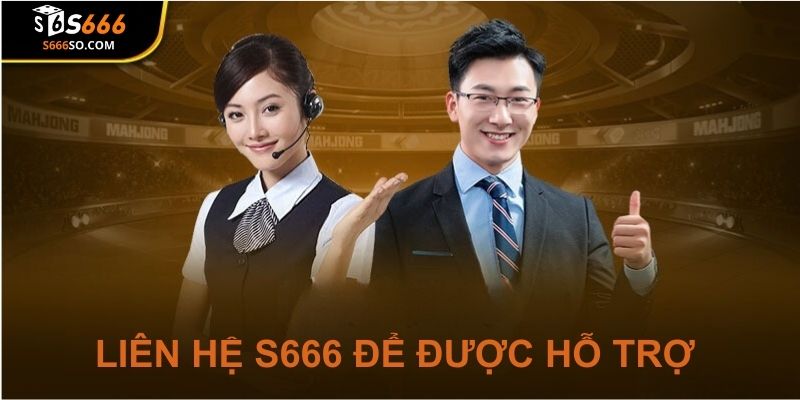 Liên hệ nhà cái S666 để được hỗ trợ tận tình